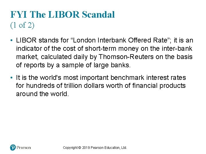 FYI The LIBOR Scandal (1 of 2) • LIBOR stands for “London Interbank Offered