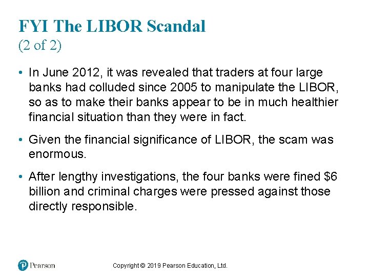 FYI The LIBOR Scandal (2 of 2) • In June 2012, it was revealed