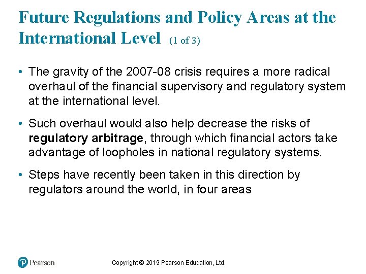Future Regulations and Policy Areas at the International Level (1 of 3) • The