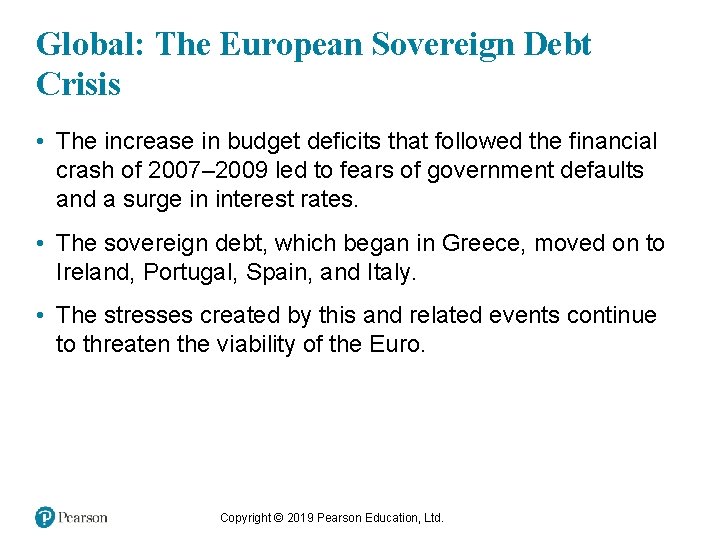Global: The European Sovereign Debt Crisis • The increase in budget deficits that followed