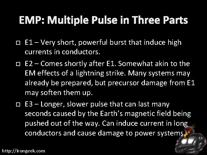 EMP: Multiple Pulse in Three Parts E 1 – Very short, powerful burst that