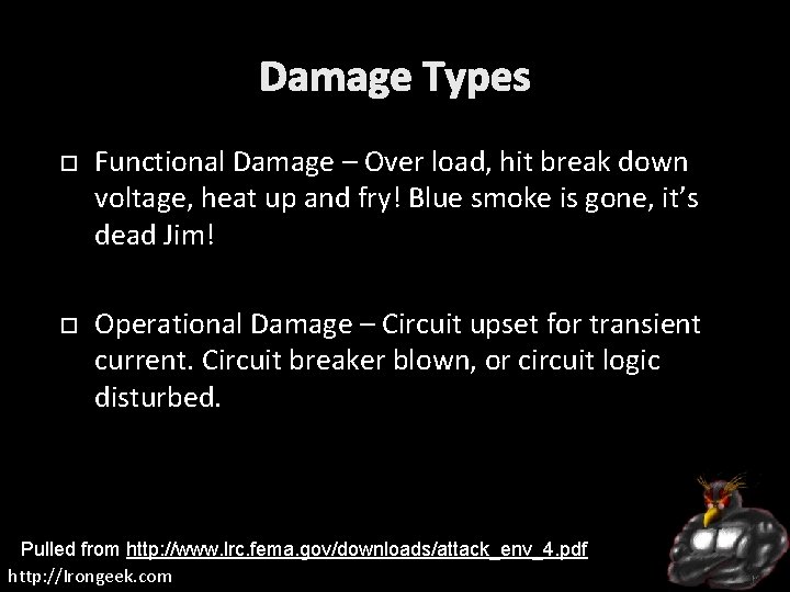 Damage Types Functional Damage – Over load, hit break down voltage, heat up and
