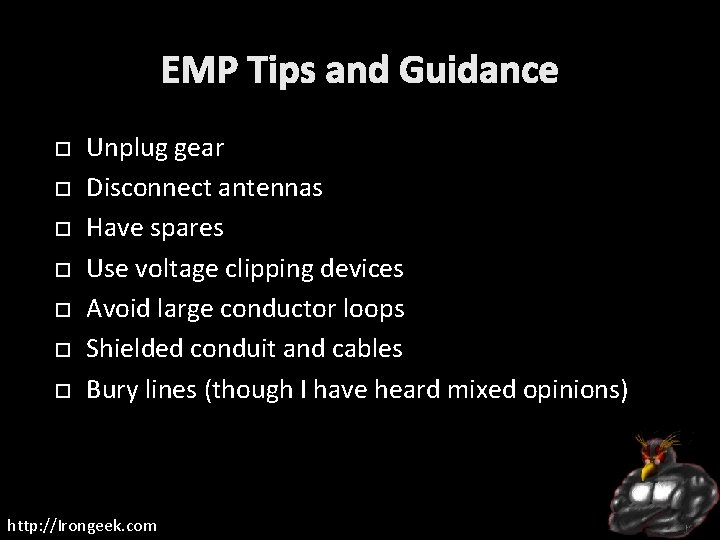 EMP Tips and Guidance Unplug gear Disconnect antennas Have spares Use voltage clipping devices