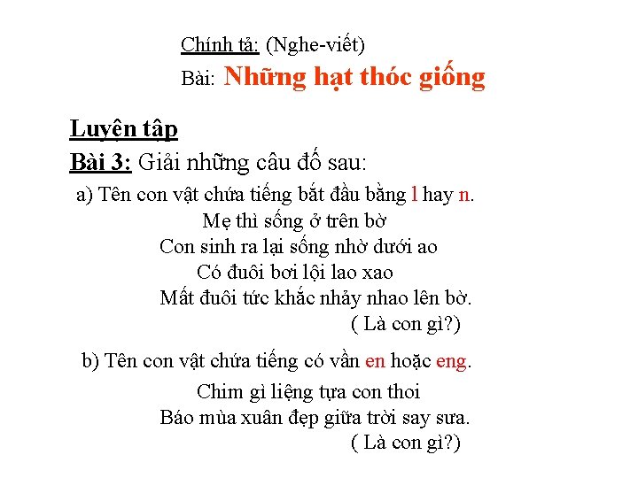 Chính tả: (Nghe-viết) Bài: Những hạt thóc giống Luyện tập Bài 3: Giải những