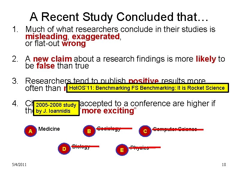A Recent Study Concluded that… 1. Much of what researchers conclude in their studies