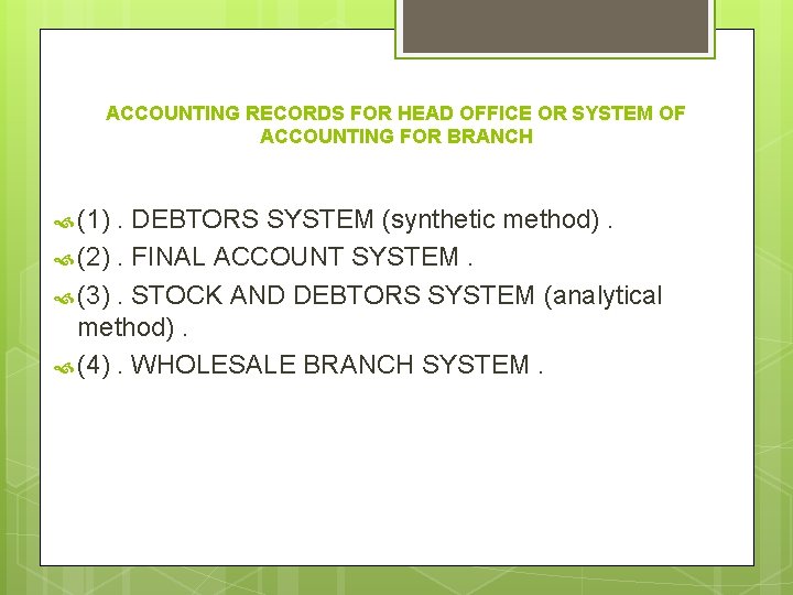 ACCOUNTING RECORDS FOR HEAD OFFICE OR SYSTEM OF ACCOUNTING FOR BRANCH (1) . DEBTORS