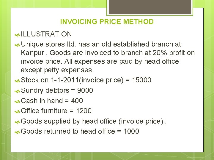 INVOICING PRICE METHOD ILLUSTRATION Unique stores ltd. has an old established branch at Kanpur.