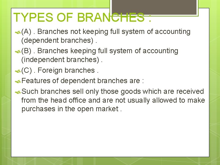 TYPES OF BRANCHES : (A) . Branches not keeping full system of accounting (dependent