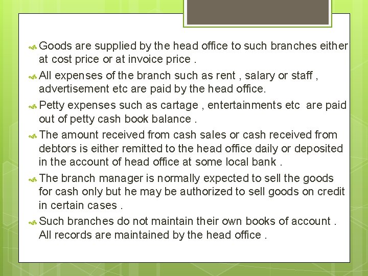  Goods are supplied by the head office to such branches either at cost