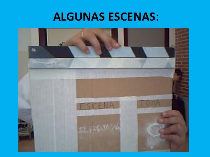 ALGUNAS ESCENAS: 