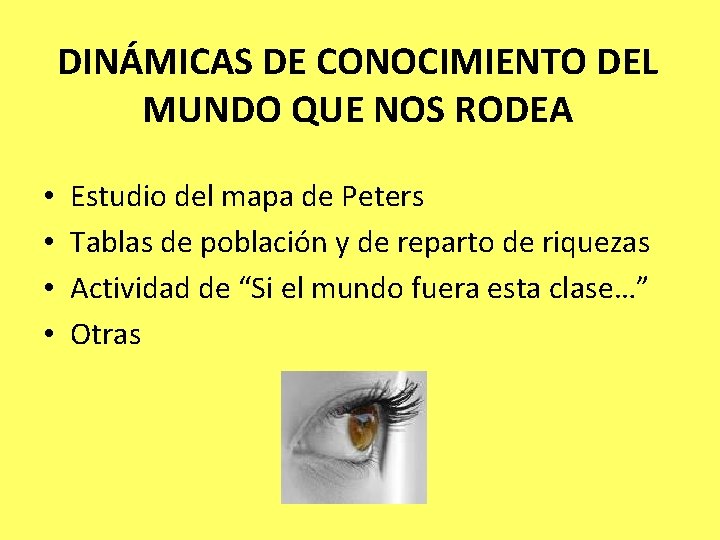 DINÁMICAS DE CONOCIMIENTO DEL MUNDO QUE NOS RODEA • • Estudio del mapa de