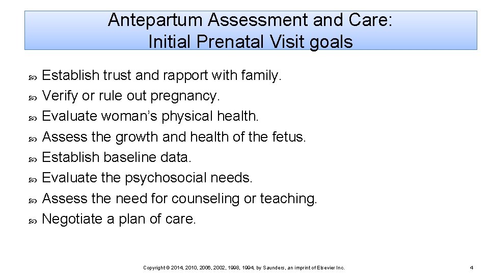 Antepartum Assessment and Care: Initial Prenatal Visit goals Establish trust and rapport with family.