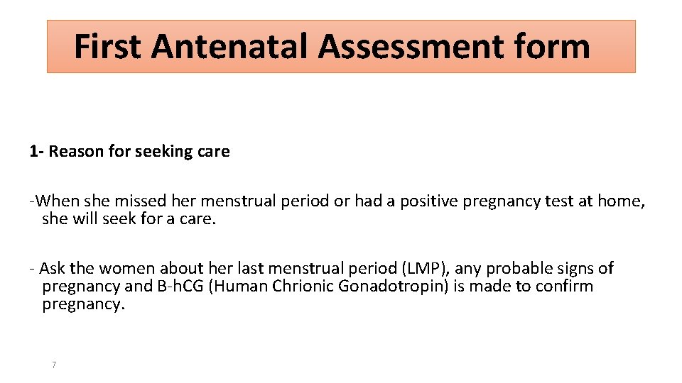 First Antenatal Assessment form 1 - Reason for seeking care -When she missed her