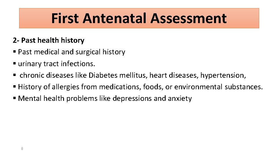First Antenatal Assessment 2 - Past health history § Past medical and surgical history