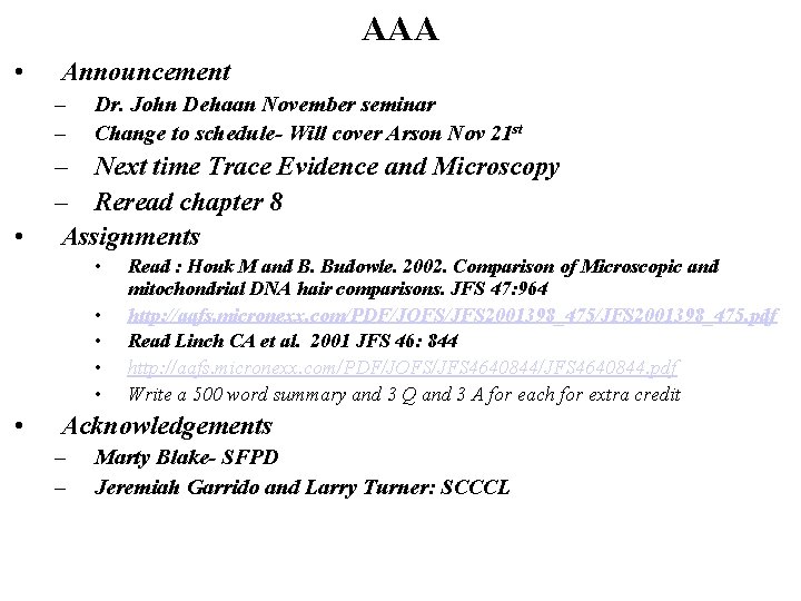 AAA • Announcement – – • Dr. John Dehaan November seminar Change to schedule-