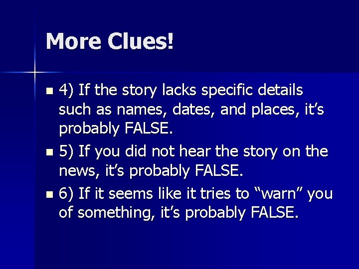 More Clues! 4) If the story lacks specific details such as names, dates, and