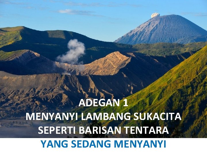 ADEGAN 1 MENYANYI LAMBANG SUKACITA SEPERTI BARISAN TENTARA YANG SEDANG MENYANYI 