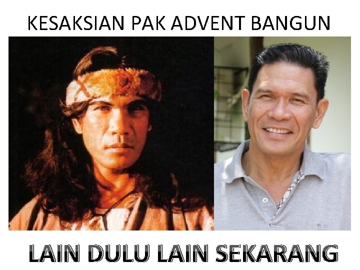 KESAKSIAN PAK ADVENT BANGUN LAIN DULU LAIN SEKARANG 