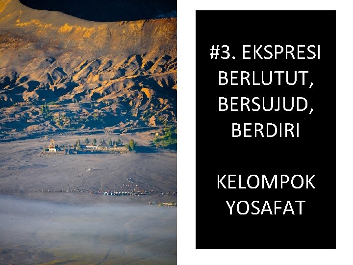 #3. EKSPRESI BERLUTUT, BERSUJUD, BERDIRI KELOMPOK YOSAFAT 