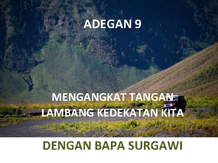ADEGAN 9 MENGANGKAT TANGAN LAMBANG KEDEKATAN KITA DENGAN BAPA SURGAWI 