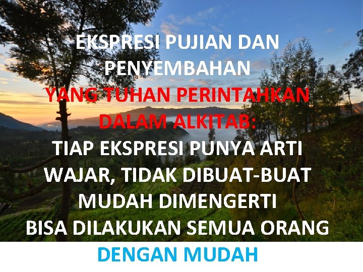 EKSPRESI PUJIAN DAN PENYEMBAHAN YANG TUHAN PERINTAHKAN DALAM ALKITAB: TIAP EKSPRESI PUNYA ARTI WAJAR,