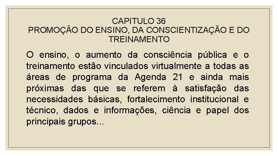 CAPITULO 36 PROMOÇÃO DO ENSINO, DA CONSCIENTIZAÇÃO E DO TREINAMENTO O ensino, o aumento