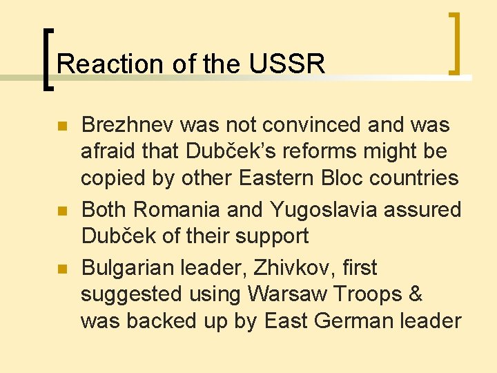 Reaction of the USSR n n n Brezhnev was not convinced and was afraid