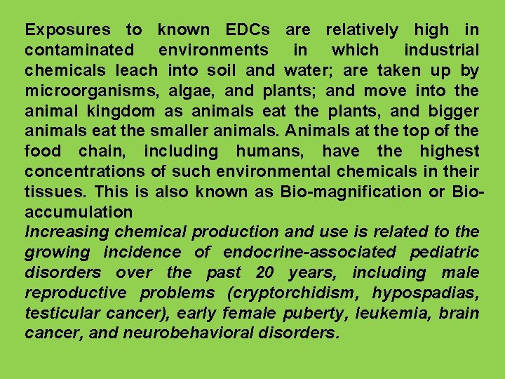 Exposures to known EDCs are relatively high in contaminated environments in which industrial chemicals