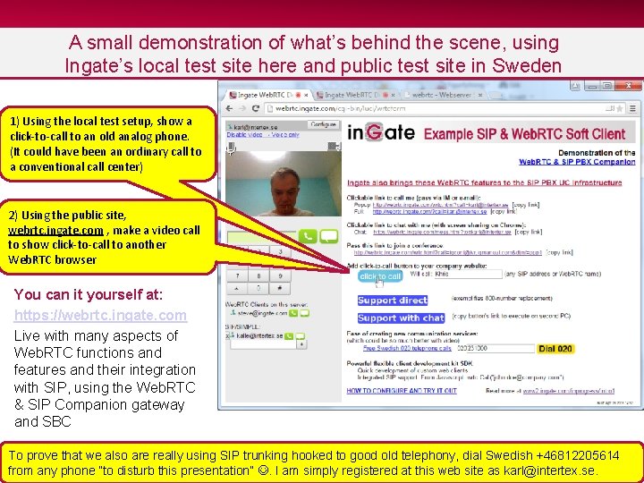 A small demonstration of what’s behind the scene, using Ingate’s local test site here