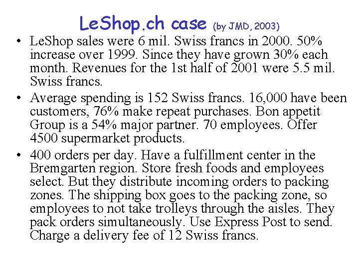 Le. Shop. ch case (by JMD, 2003) • Le. Shop sales were 6 mil.