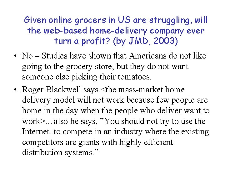 Given online grocers in US are struggling, will the web-based home-delivery company ever turn