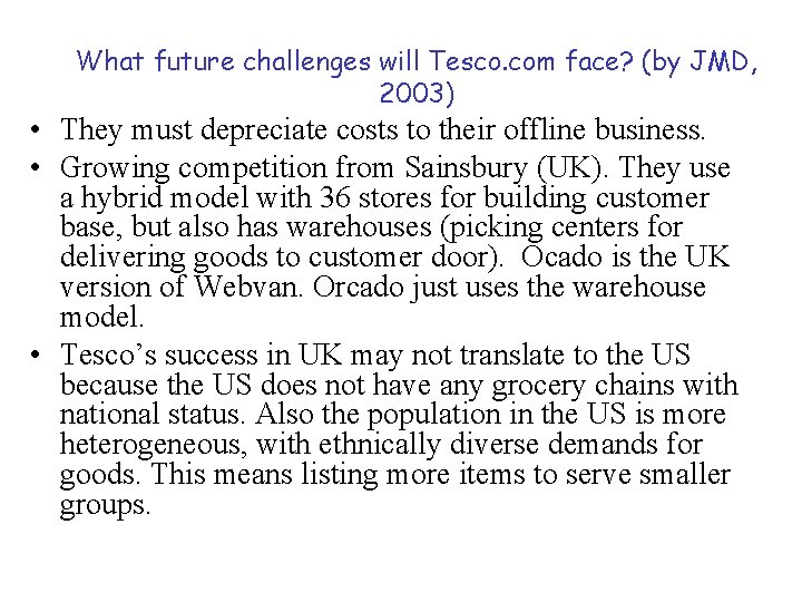 What future challenges will Tesco. com face? (by JMD, 2003) • They must depreciate