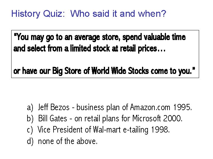 History Quiz: Who said it and when? “You may go to an average store,