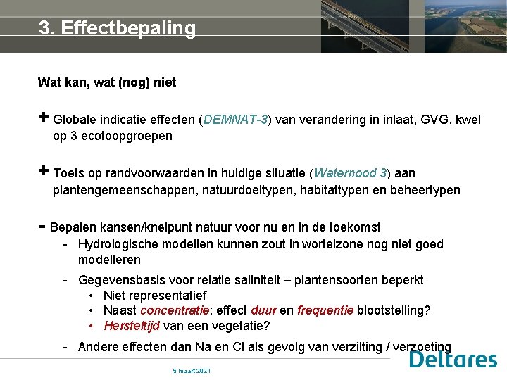 3. Effectbepaling Wat kan, wat (nog) niet + Globale indicatie effecten (DEMNAT-3) van verandering