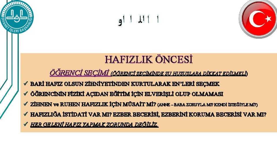  ﺍ ﺍ ﺍﻟ ﺍ ﺍﻭ HAFIZLIK ÖNCESİ ÖĞRENCİ SEÇİMİ (ÖĞRENCİ SEÇİMİNDE ŞU HUSUSLARA