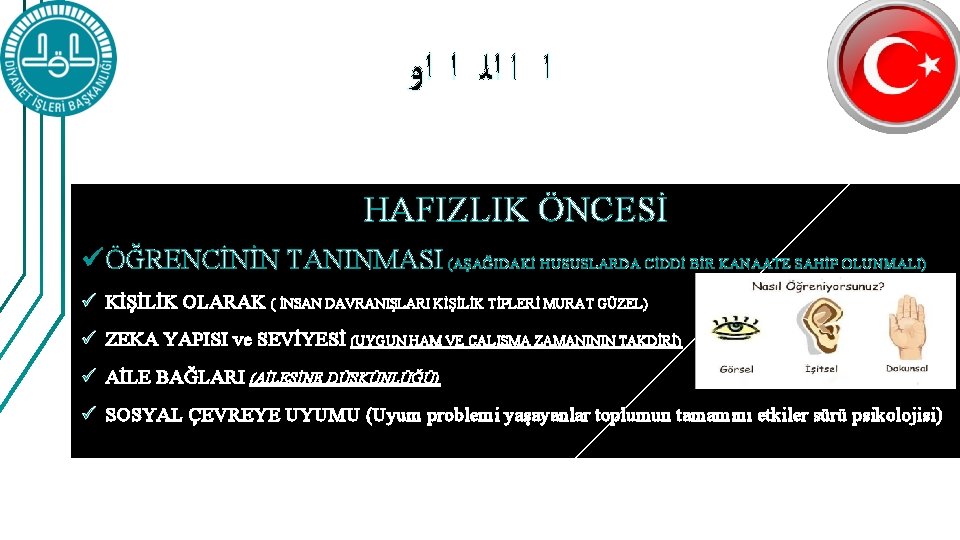  ﺍ ﺍ ﺍﻟ ﺍ ﺍﻭ HAFIZLIK ÖNCESİ ü ÖĞRENCİNİN TANINMASI (AŞAĞIDAKİ HUSUSLARDA CİDDİ