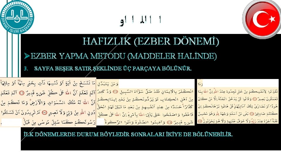  ﺍ ﺍ ﺍﻟ ﺍ ﺍﻭ HAFIZLIK (EZBER DÖNEMİ) Ø EZBER YAPMA METODU (MADDELER