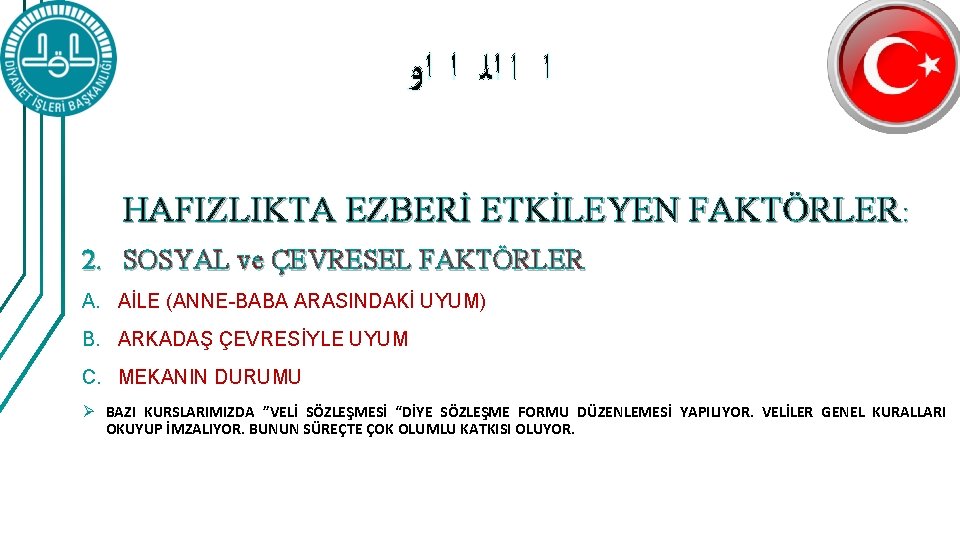  ﺍ ﺍ ﺍﻟ ﺍ ﺍﻭ HAFIZLIKTA EZBERİ ETKİLEYEN FAKTÖRLER: 2. SOSYAL ve ÇEVRESEL