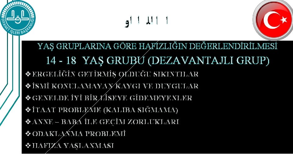  ﺍ ﺍ ﺍﻟ ﺍ ﺍﻭ YAŞ GRUPLARINA GÖRE HAFIZLIĞIN DEĞERLENDİRİLMESİ 14 - 18