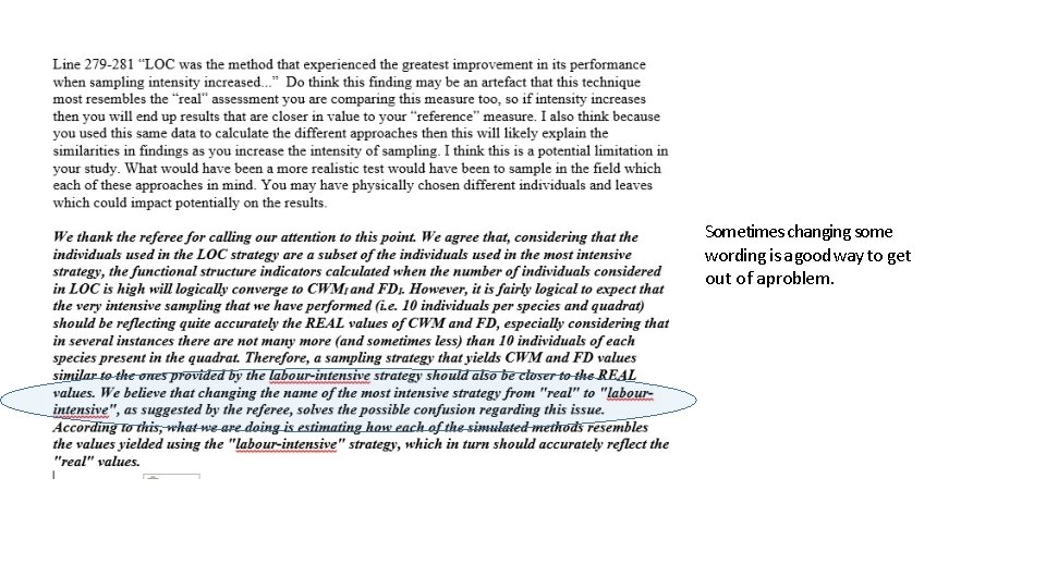 Sometimes changing some wording is a good way to get out of aproblem. 