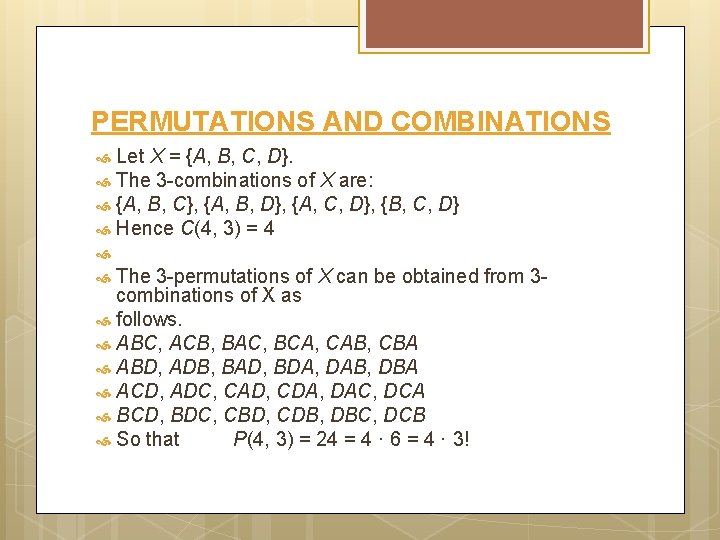 PERMUTATIONS AND COMBINATIONS Let X = {A, B, C, D}. The 3 -combinations of