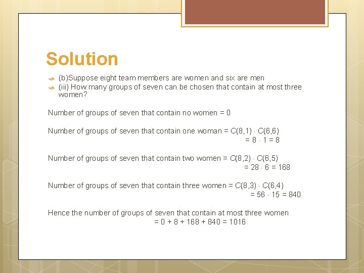 Solution (b)Suppose eight team members are women and six are men (iii) How many