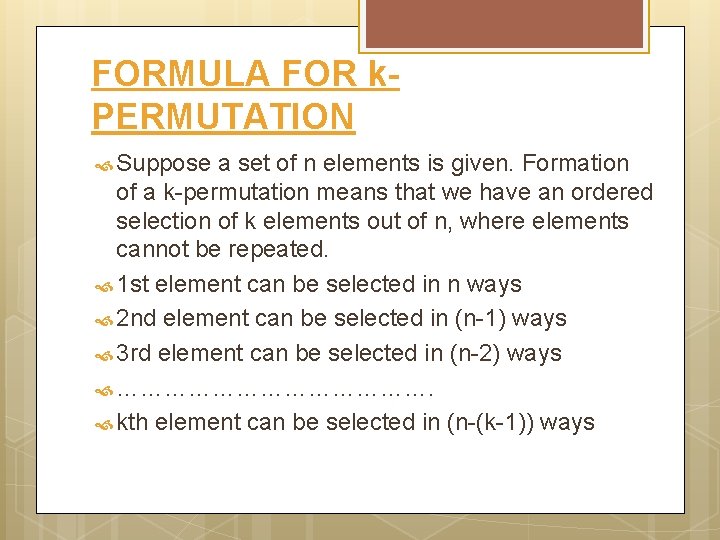 FORMULA FOR k. PERMUTATION Suppose a set of n elements is given. Formation of