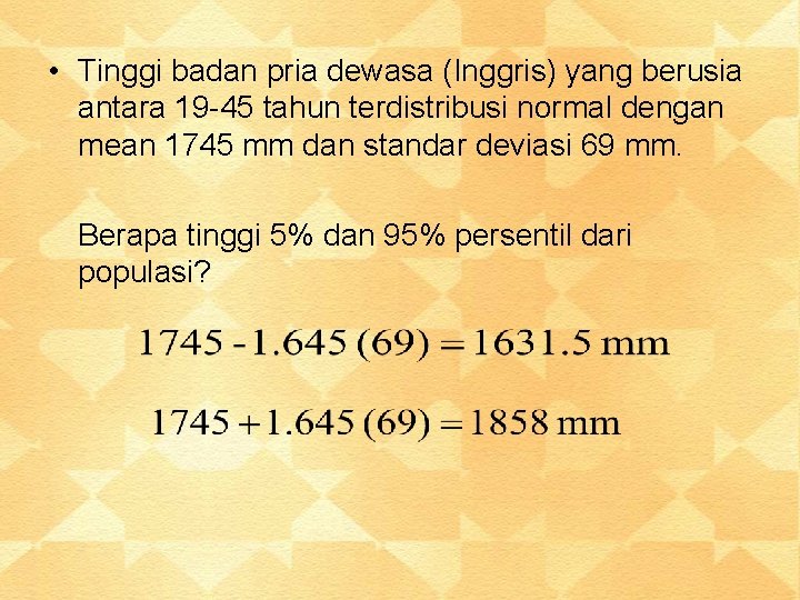  • Tinggi badan pria dewasa (Inggris) yang berusia antara 19 -45 tahun terdistribusi