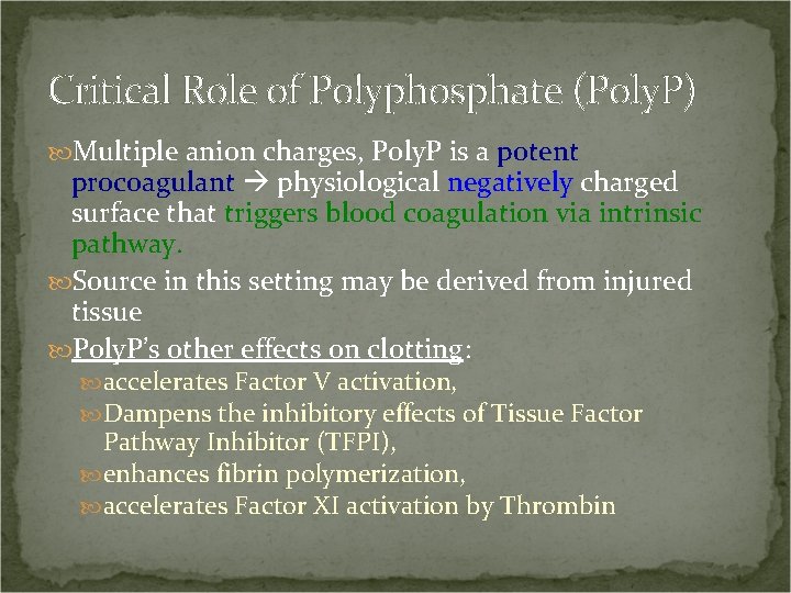 Critical Role of Polyphosphate (Poly. P) Multiple anion charges, Poly. P is a potent