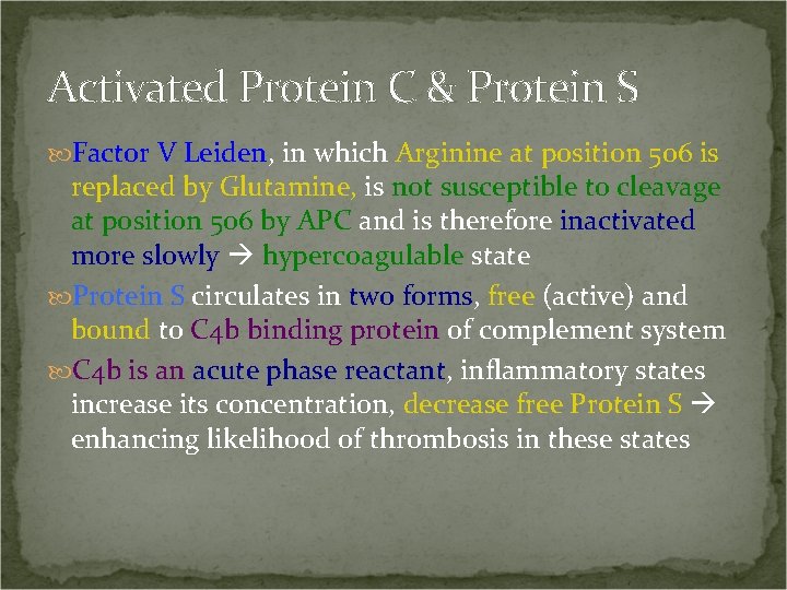 Activated Protein C & Protein S Factor V Leiden, in which Arginine at position