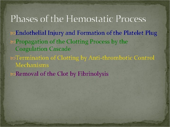 Phases of the Hemostatic Process Endothelial Injury and Formation of the Platelet Plug Propagation