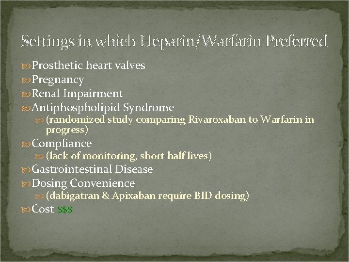 Settings in which Heparin/Warfarin Preferred Prosthetic heart valves Pregnancy Renal Impairment Antiphospholipid Syndrome (randomized