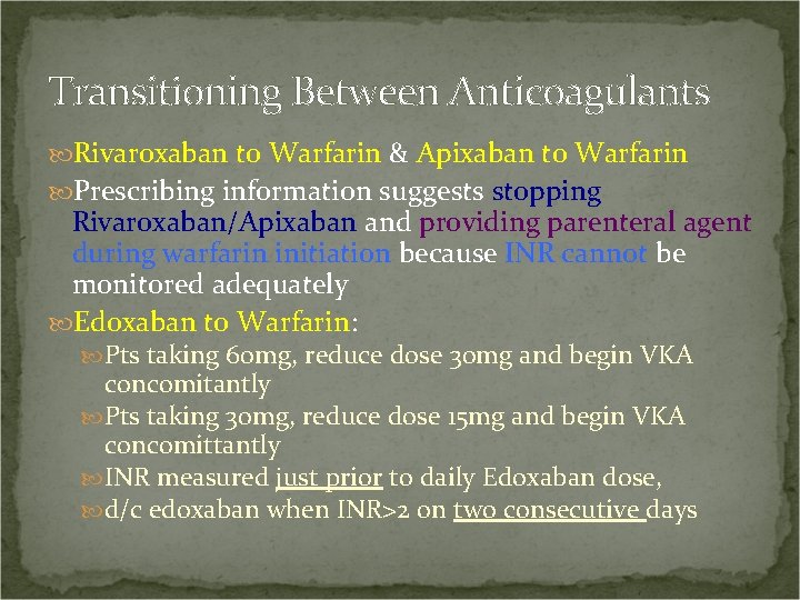 Transitioning Between Anticoagulants Rivaroxaban to Warfarin & Apixaban to Warfarin Prescribing information suggests stopping