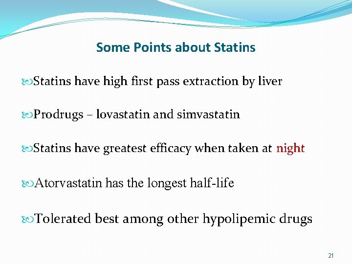 Some Points about Statins have high first pass extraction by liver Prodrugs – lovastatin